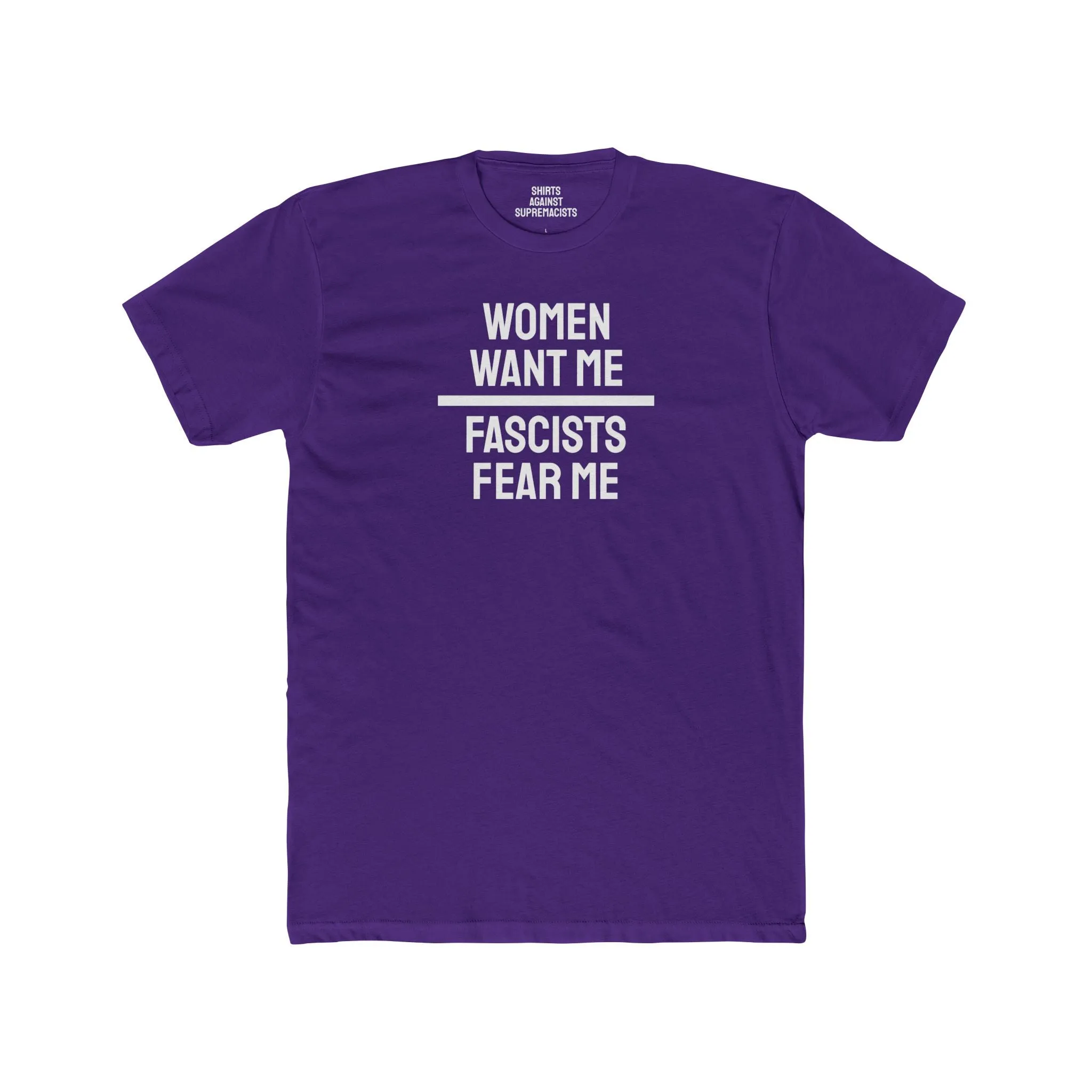 Women Want Me Fascists Fear Me - Unisex Cotton Crew Tee