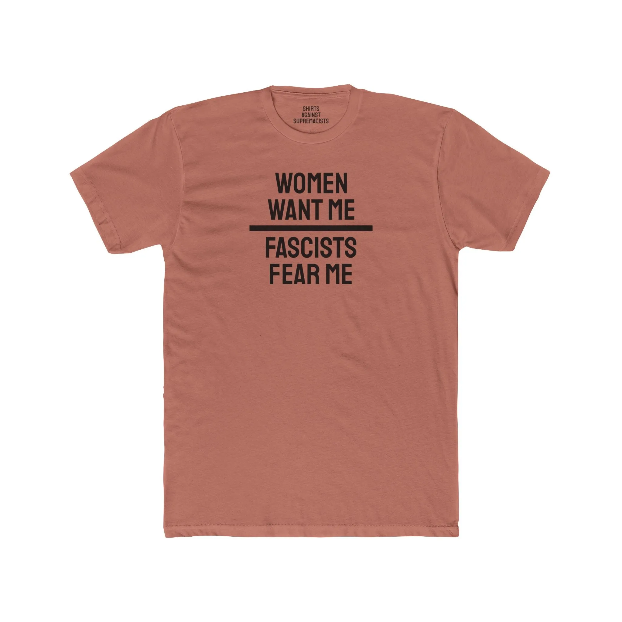 Women Want Me Fascists Fear Me - Unisex Cotton Crew Tee