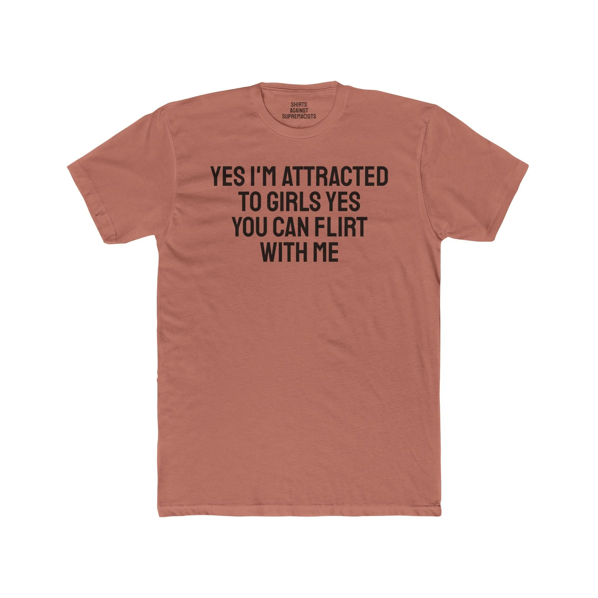 Yes I'm Attracted To Girls Yes You Can Flirt With Me - Lesbian Unisex Cotton Crew Tee