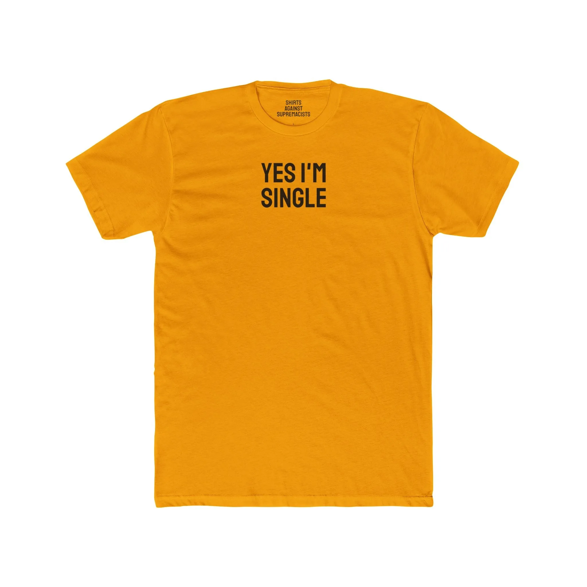 Yes I'm Single - Unisex Cotton Crew Tee