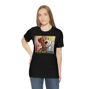 You Are Beary Special Short Sleeve Tee