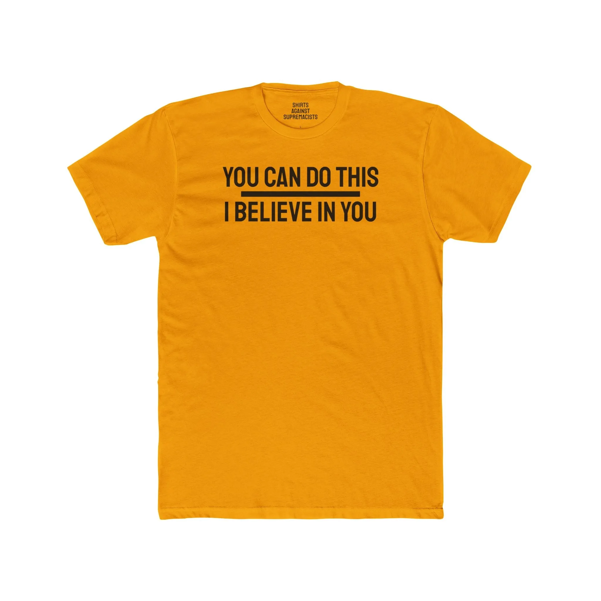 You Can Do This I Believe In You - Unisex Cotton Crew Tee