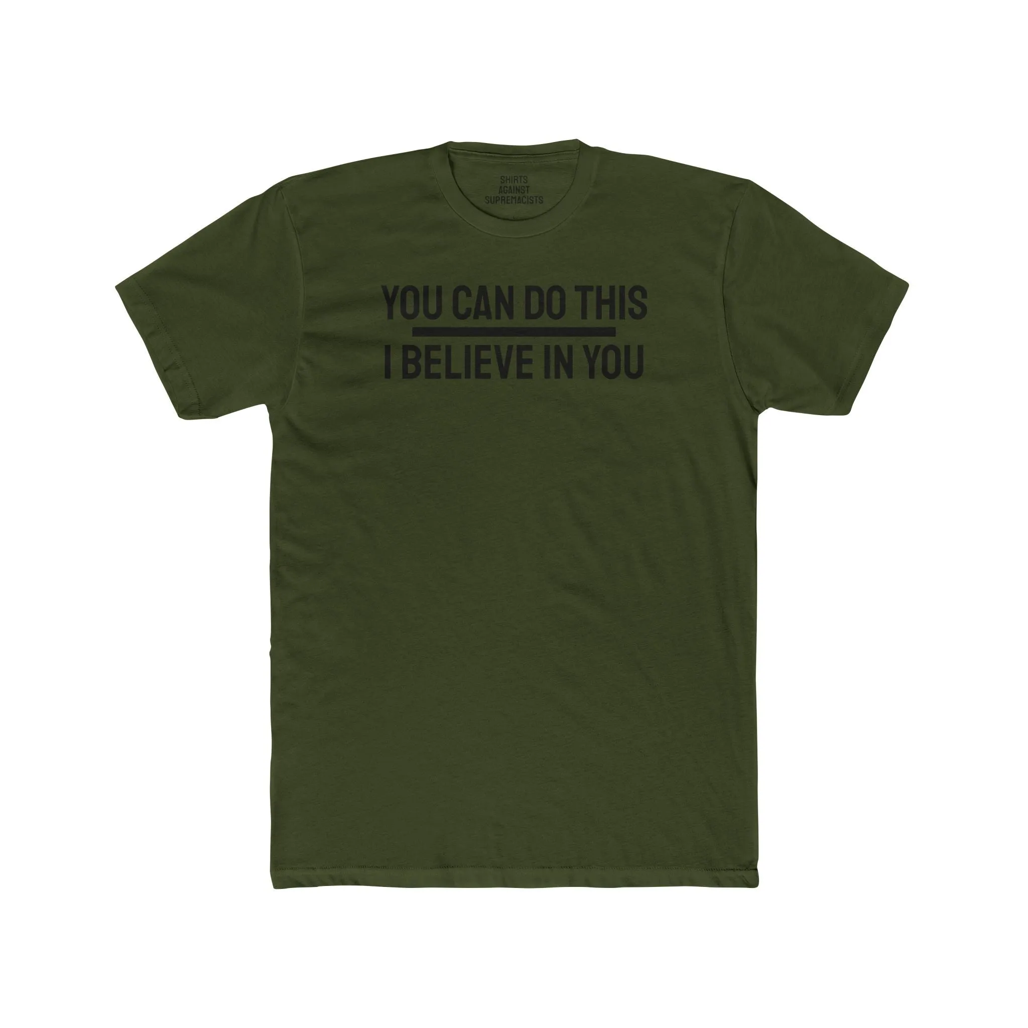 You Can Do This I Believe In You - Unisex Cotton Crew Tee