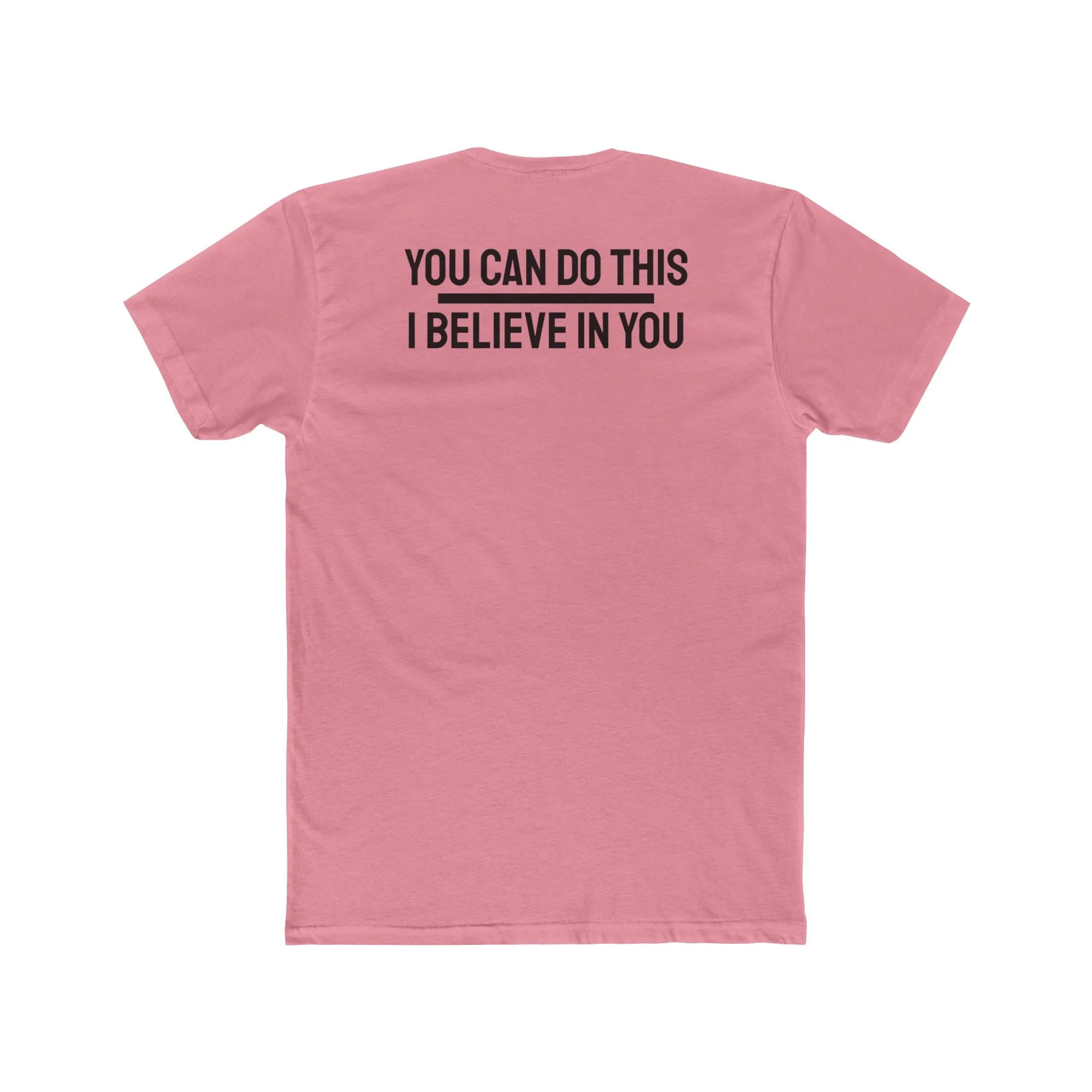 You Can Do This I Believe In You - Unisex Cotton Crew Tee