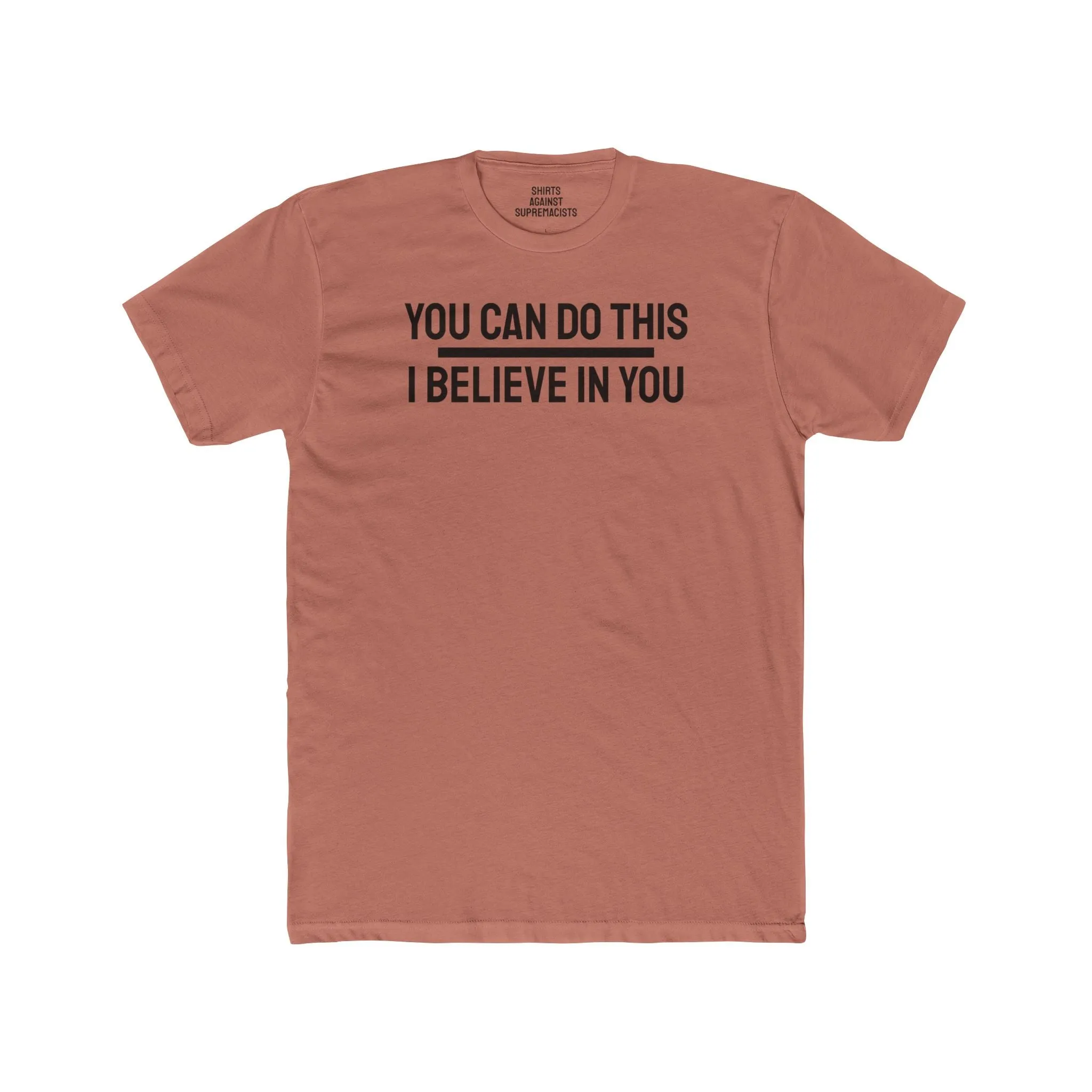 You Can Do This I Believe In You - Unisex Cotton Crew Tee