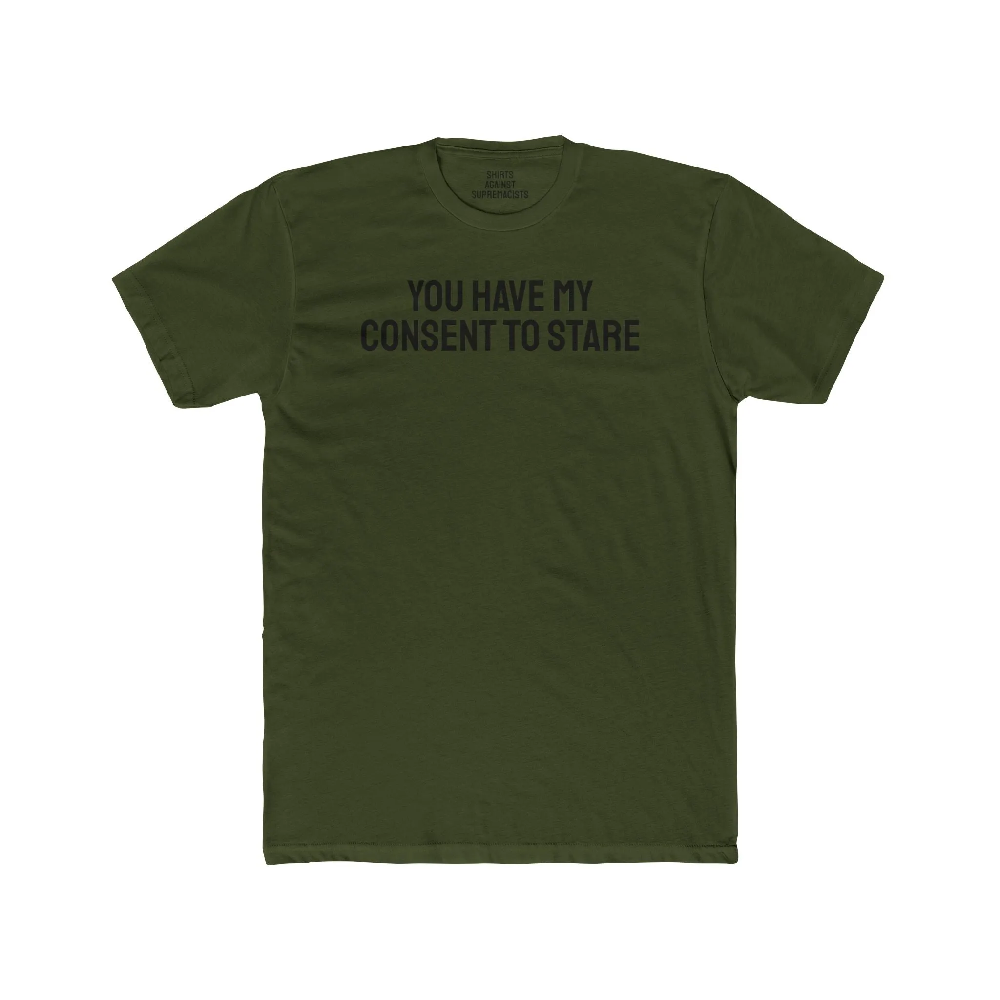 You Have My Consent To Stare - Unisex Cotton Crew Tee