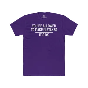 You're Allowed To Make Mistakes It's Ok - Unisex Cotton Crew Tee